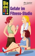 Cover: Die drei !!! - Gefahr im Fitness-Studio - dtv
