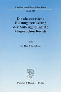 Abbildung von: Die akzessorische Haftungsverfassung der Außengesellschaft bürgerlichen Rechts. - Duncker & Humblot