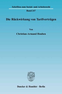 Abbildung von: Die Rückwirkung von Tarifverträgen. - Duncker & Humblot