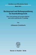 Bild: Rechtsgrund und Haftungsausl&ouml;sung im Staatshaftungsrecht. - Duncker & Humblot