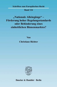 Abbildung von: "Nationale Alleingänge" - Förderung hoher Regelungsstandards oder Behinderung eines einheitlichen Binnenmarktes? - Duncker & Humblot