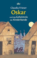 Cover: Oskar und das Geheimnis der Kinderbande - dtv