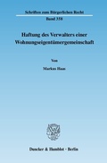 Cover: Haftung des Verwalters einer Wohnungseigent&uuml;mergemeinschaft. - Duncker & Humblot