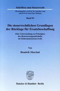 Abbildung von: Die steuerrechtlichen Grundlagen der Rücklage für Ersatzbeschaffung. - Duncker & Humblot