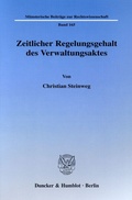 Cover: Zeitlicher Regelungsgehalt des Verwaltungsaktes. - Duncker & Humblot