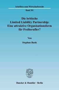 Abbildung von: Die britische Limited Liability Partnership: Eine attraktive Organisationsform für Freiberufler? - Duncker & Humblot