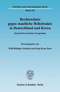 Abbildung von: Rechtsschutz gegen staatliche Hoheitsakte in Deutschland und Korea. - Duncker & Humblot