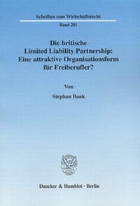Abbildung von: Die britische Limited Liability Partnership: Eine attraktive Organisationsform für Freiberufler? - Duncker & Humblot