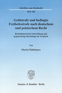 Abbildung von: Geldstrafe und bedingte Freiheitsstrafe nach deutschem und polnischem Recht. - Duncker & Humblot