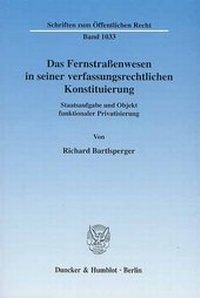 Abbildung von: Das Fernstraßenwesen in seiner verfassungsrechtlichen Konstituierung. - Duncker & Humblot