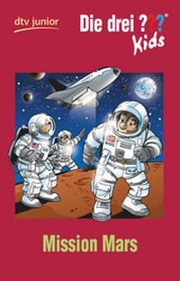 Abbildung von: Die drei ??? Kids 36 - Mission Mars - dtv