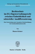Cover: Rechtsschutz im EG-Eigenverwaltungsrecht zwischen Einheitlichkeit und sektorieller Ausdifferenzierung. - Duncker & Humblot