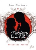 Cover: Century Love - T&ouml;dliches Fieber - dtv