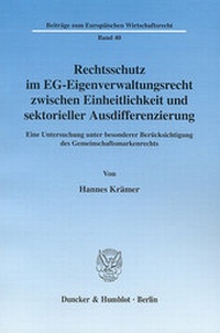 Abbildung von: Rechtsschutz im EG-Eigenverwaltungsrecht zwischen Einheitlichkeit und sektorieller Ausdifferenzierung. - Duncker & Humblot