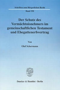 Abbildung von: Der Schutz des Vermächtnisnehmers im gemeinschaftlichen Testament und Ehegattenerbvertrag. - Duncker & Humblot