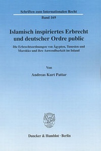 Abbildung von: Islamisch inspiriertes Erbrecht und deutscher Ordre public. - Duncker & Humblot