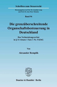 Abbildung von: Die grenzüberschreitende Organschaftsbesteuerung in Deutschland. - Duncker & Humblot