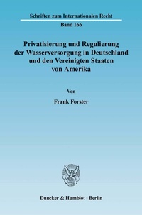 Abbildung von: Privatisierung und Regulierung der Wasserversorgung in Deutschland und den Vereinigten Staaten von Amerika. - Duncker & Humblot
