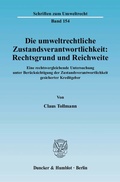 Bild: Die umweltrechtliche Zustandsverantwortlichkeit: Rechtsgrund und Reichweite. - Duncker & Humblot