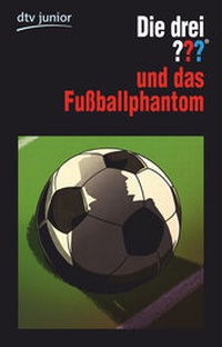 Abbildung von: Die drei ??? und das Fußballphantom - dtv