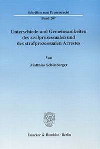 Abbildung von: Unterschiede und Gemeinsamkeiten des zivilprozessualen und des strafprozessualen Arrestes. - Duncker & Humblot