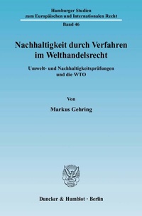 Bild: Nachhaltigkeit durch Verfahren im Welthandelsrecht. - Duncker & Humblot