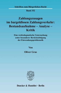 Abbildung von: Zahlungszusagen im bargeldlosen Zahlungsverkehr: Bestandsaufnahme - Analyse - Kritik. - Duncker & Humblot
