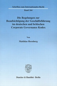 Abbildung von: Die Regelungen zur Beaufsichtigung der Geschäftsführung im deutschen und britischen Corporate Governance Kodex. - Duncker & Humblot