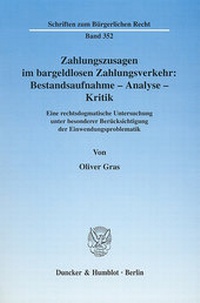 Abbildung von: Zahlungszusagen im bargeldlosen Zahlungsverkehr: Bestandsaufnahme - Analyse - Kritik. - Duncker & Humblot