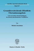 Cover: Grenz&uuml;berschreitende &ouml;ffentliche &Uuml;bernahmeangebote. - Duncker & Humblot
