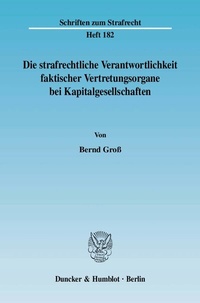 Abbildung von: Die strafrechtliche Verantwortlichkeit faktischer Vertretungsorgane bei Kapitalgesellschaften. - Duncker & Humblot