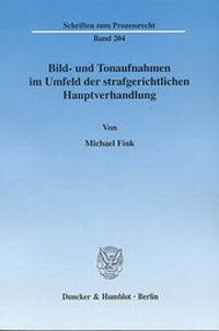 Abbildung von: Bild- und Tonaufnahmen im Umfeld der strafgerichtlichen Hauptverhandlung. - Duncker & Humblot