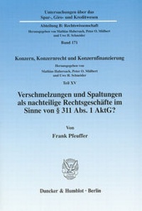 Abbildung von: Verschmelzungen und Spaltungen als nachteilige Rechtsgeschäfte im Sinne von § 311 Abs. 1 AktG? - Duncker & Humblot