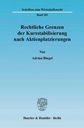 Abbildung von: Rechtliche Grenzen der Kursstabilisierung nach Aktienplatzierungen. - Duncker & Humblot