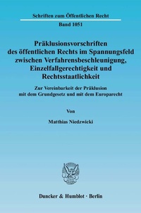 Abbildung von: Präklusionsvorschriften des öffentlichen Rechts im Spannungsfeld zwischen Verfahrensbeschleunigung, Einzelfallgerechtigkeit und Rechtsstaatlichkeit. - Duncker & Humblot