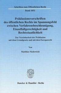 Abbildung von: Präklusionsvorschriften des öffentlichen Rechts im Spannungsfeld zwischen Verfahrensbeschleunigung, Einzelfallgerechtigkeit und Rechtsstaatlichkeit. - Duncker & Humblot