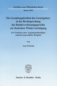 Abbildung von: Die Gestaltungsfreiheit des Gesetzgebers in der Rechtsprechung des Bundesverfassungsgerichts zur deutschen Wiedervereinigung. - Duncker & Humblot