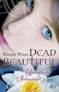 Cover: Dead Beautiful - Unendliche Sehnsucht - dtv