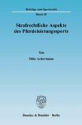 Bild: Strafrechtliche Aspekte des Pferdeleistungssports. - Duncker & Humblot