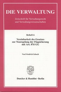 Abbildung von: Vereinbarkeit des Gesetzes zur Neuregelung der Flugsicherung mit Art. 87d GG. - Duncker & Humblot