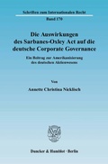 Abbildung von: Die Auswirkungen des Sarbanes-Oxley Act auf die deutsche Corporate Governance. - Duncker & Humblot