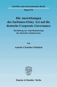 Abbildung von: Die Auswirkungen des Sarbanes-Oxley Act auf die deutsche Corporate Governance. - Duncker & Humblot