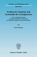 Cover: Freiheit des Glaubens und Systematik des Grundgesetzes. - Duncker & Humblot