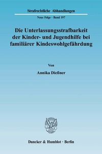 Abbildung von: Die Unterlassungsstrafbarkeit der Kinder- und Jugendhilfe bei familiärer Kindeswohlgefährdung. - Duncker & Humblot