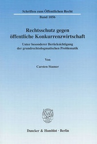Abbildung von: Rechtsschutz gegen öffentliche Konkurrenzwirtschaft. - Duncker & Humblot