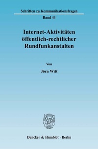 Abbildung von: Internet-Aktivitäten öffentlich-rechtlicher Rundfunkanstalten. - Duncker & Humblot