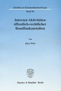 Abbildung von: Internet-Aktivitäten öffentlich-rechtlicher Rundfunkanstalten. - Duncker & Humblot