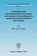 Cover: Umstrukturierung von mitbestimmten Unternehmen nach deutschem Umwandlungsrecht und durch grenz&uuml;berschreitende Sitzverlegung. - Duncker & Humblot
