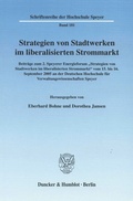 Cover: Strategien von Stadtwerken im liberalisierten Strommarkt. - Duncker & Humblot