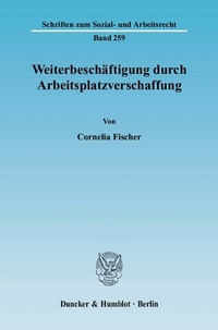 Abbildung von: Weiterbeschäftigung durch Arbeitsplatzverschaffung. - Duncker & Humblot